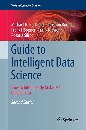 Guide to Intelligent Data Science: How to Intelligently Make Use of Real Data (Texts in Computer Science) von Springer